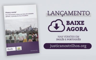 #IronMadeInBrasil: Relatório revela as violações dos direitos humanos da indústria do ferro na cadeia de fornecimento